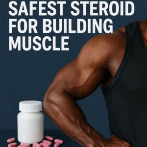 Close-up of a muscular arm beside a white pill bottle and pink tablets with the headline “Safest steroid for building muscle.”